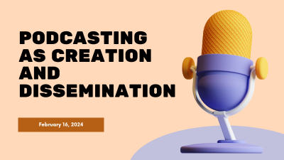 Podcasting as Creation and Dissemination