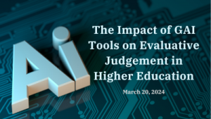 The Impact of GAI Tools on Evaluative Judgement in Higher Education