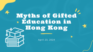 Myths of Gifted Education in Hong Kong