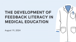 The Development of Feedback Literacy in Medical Education