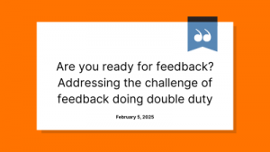 Are you ready for feedback? Addressing the challenge of feedback doing double duty